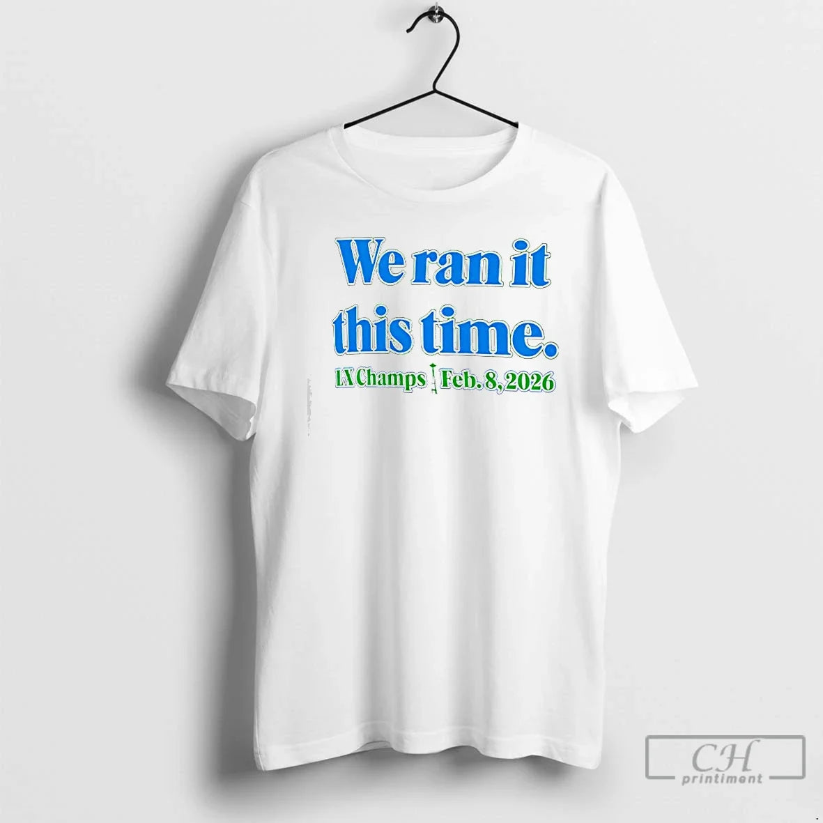 Classic We Ran It This Time Lx Champs Feb 8 2026 Unisex
