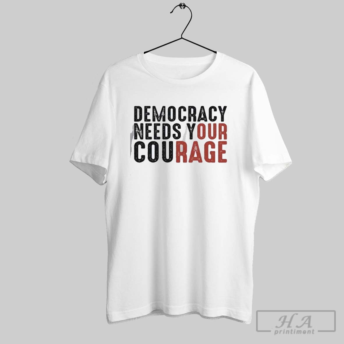 Democracy Needs Your Courage Our Rage Unisex