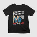 Fantasy Football I’d Rather Fantasize About Her Shirt