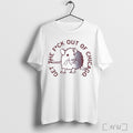 Get The Fuck Out Of Chicago T Shirt Unisex