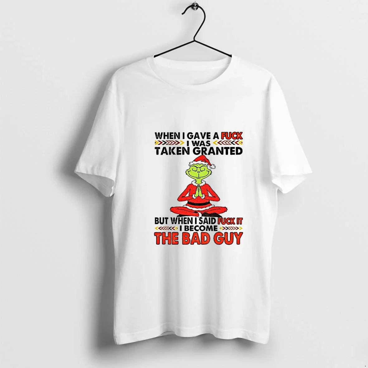 Grinch When I Gave A Fuck I Was Taken Granted But When I Said Fuck Unisex