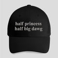 Half Princess Half Big Dawg Hat