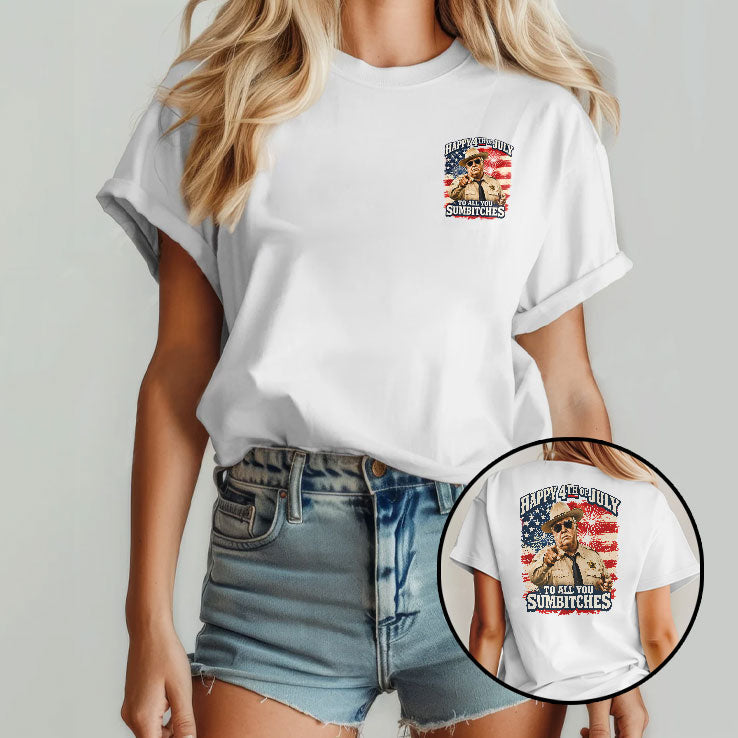 Happy 4th Of July To All You Sumbitches T Shirt Unisex