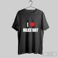I Love Milkie Way T Shirts Unisex