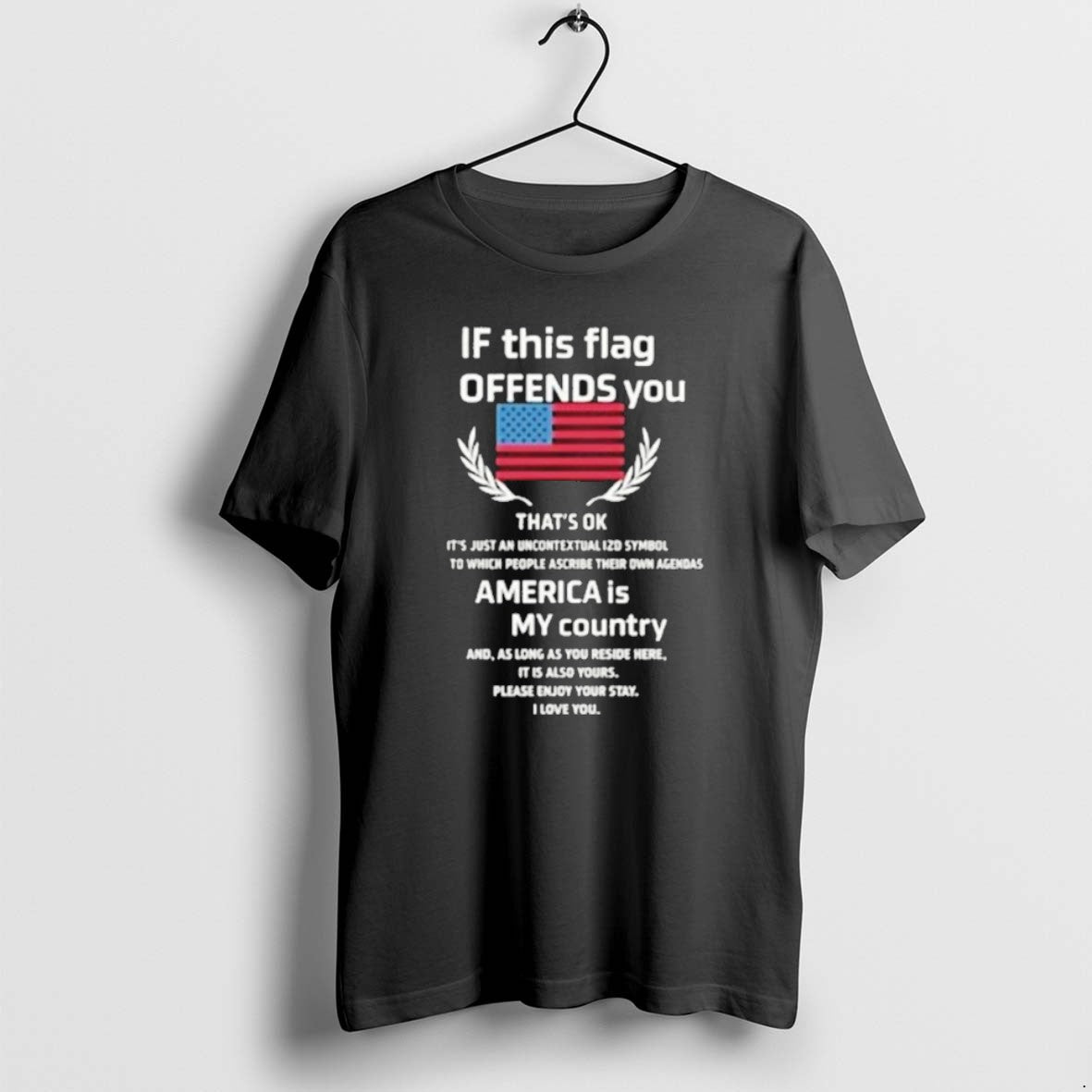 If This Flag Offends You Thats Ok America Is My Country Flag T Shirts Unisex