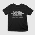 If You Can’t Play Singles You Play Doubles Shirt