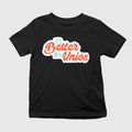 It’s Better In A Union Shirt
