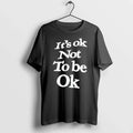 Its Ok Not To Be Ok Tshirts Sweater Unisex