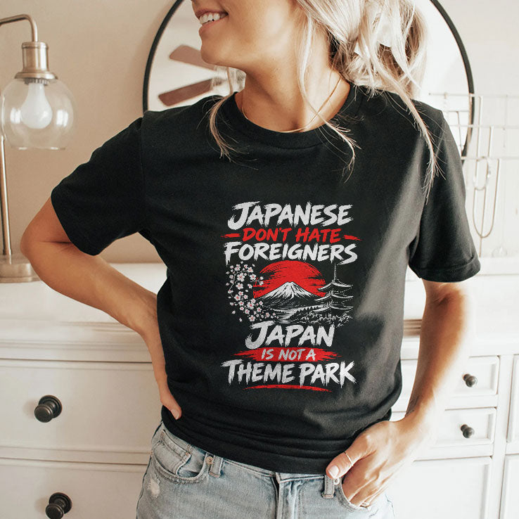 Japanese Don’t Hate Foreigners Japan Is Not A Theme Park Shirt