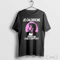 Jo Calderone Owes Me Child Support Retro T Shirt Unisex