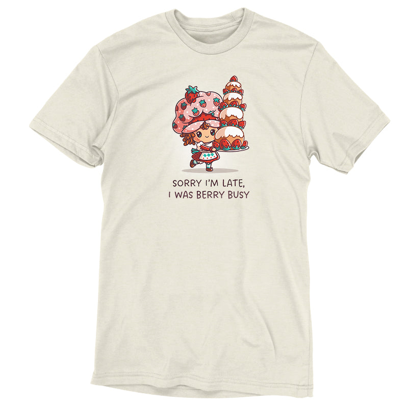 Sorry I Was Late, I Was Berry Busy Unisex