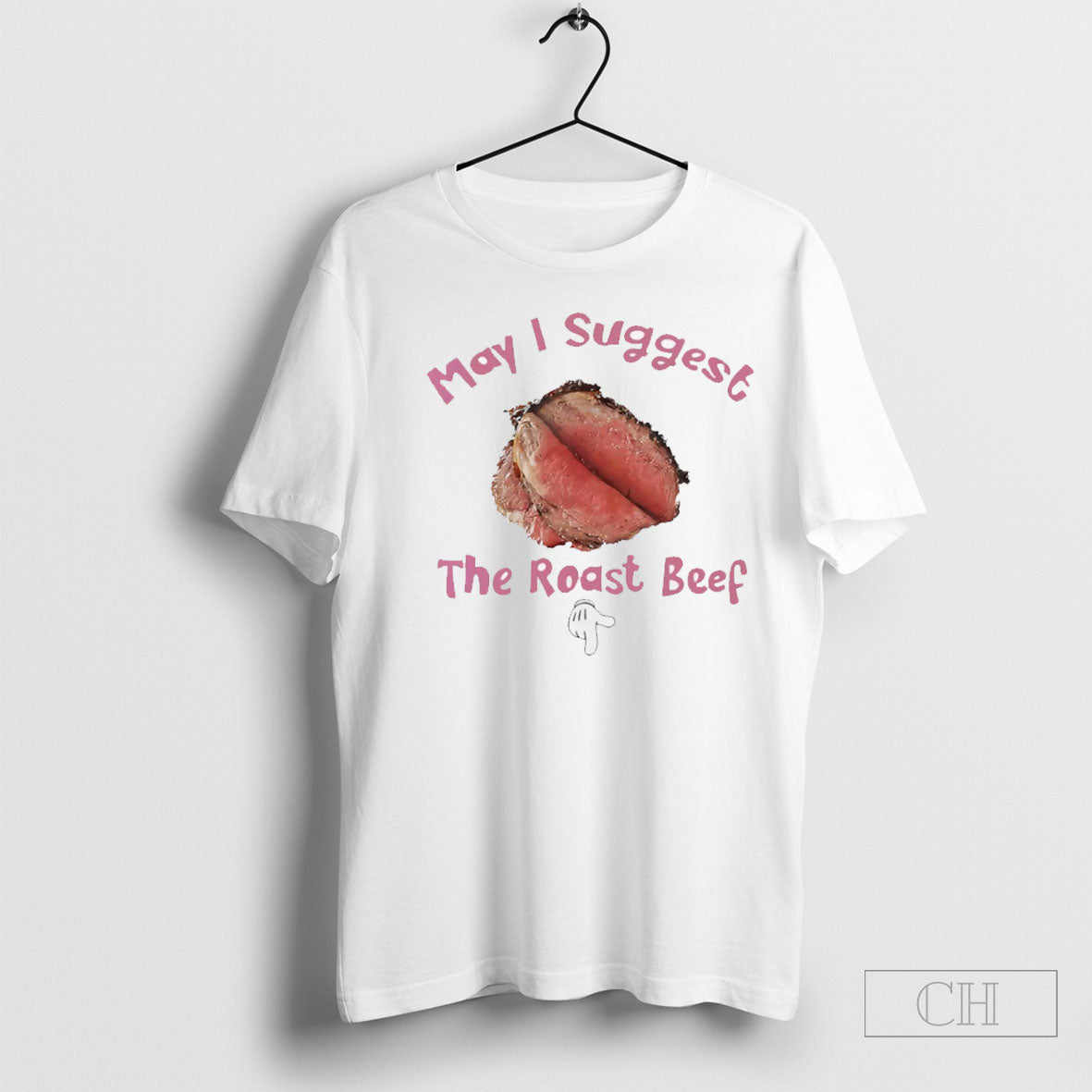 May I Suggest The Roast Beef Unisex
