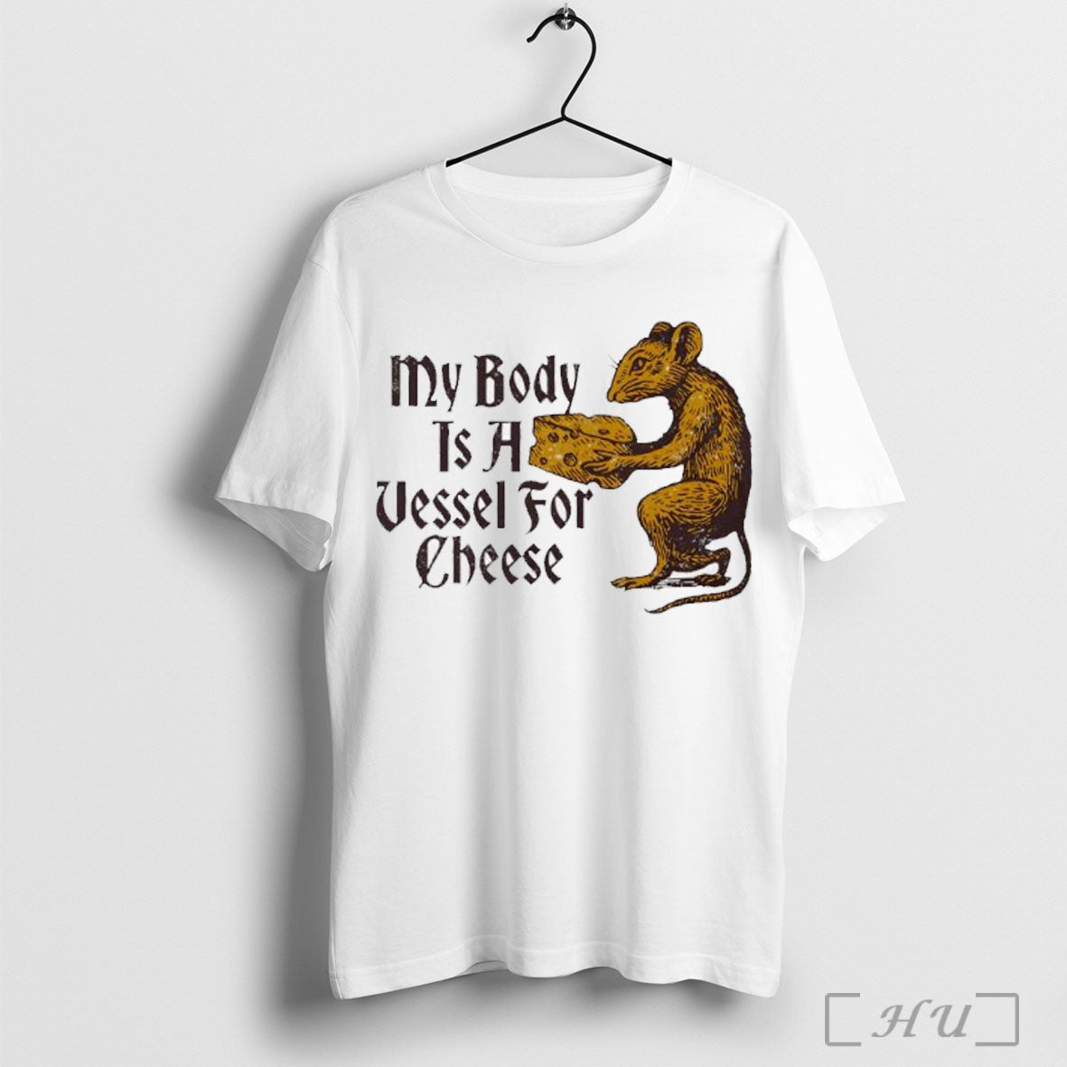 My Body Is A Vessel For Cheese T Shirt Unisex
