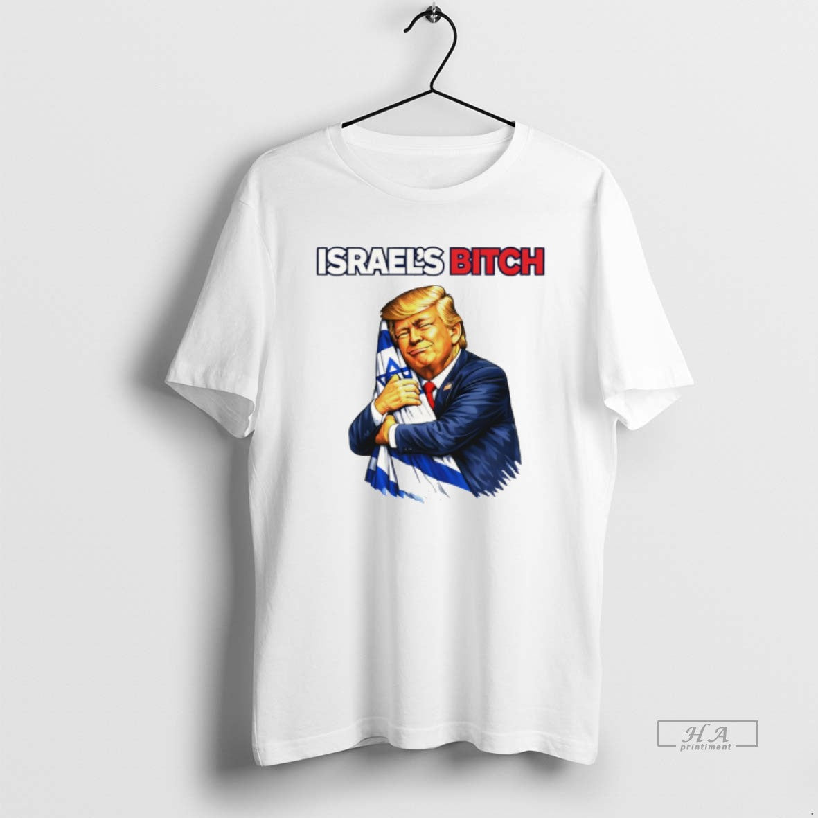 Official Donald Trump Israels Bitch Political Satire America First Fuck Trump Unisex
