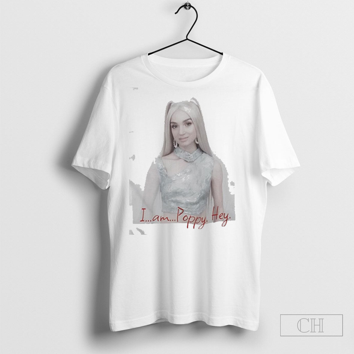 Official I Am Poppy Hey Poppy Loves You T Shirt 2020 Trending Tees Sweater Tee Unisex