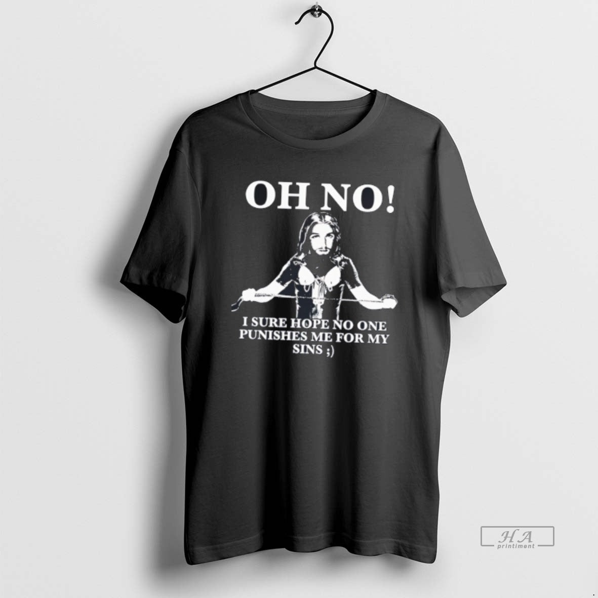 Official I Sure Hope No One Punishes Me For My Sins Jesus Tee Unisex