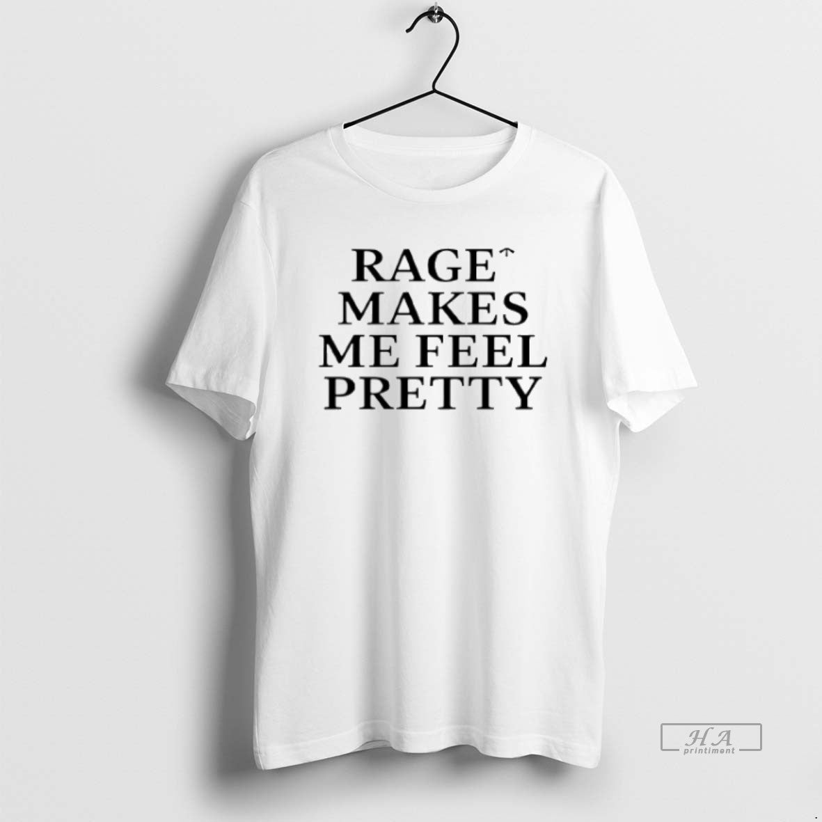 Official Trendy Rage Makes Me Feel Pretty Unisex