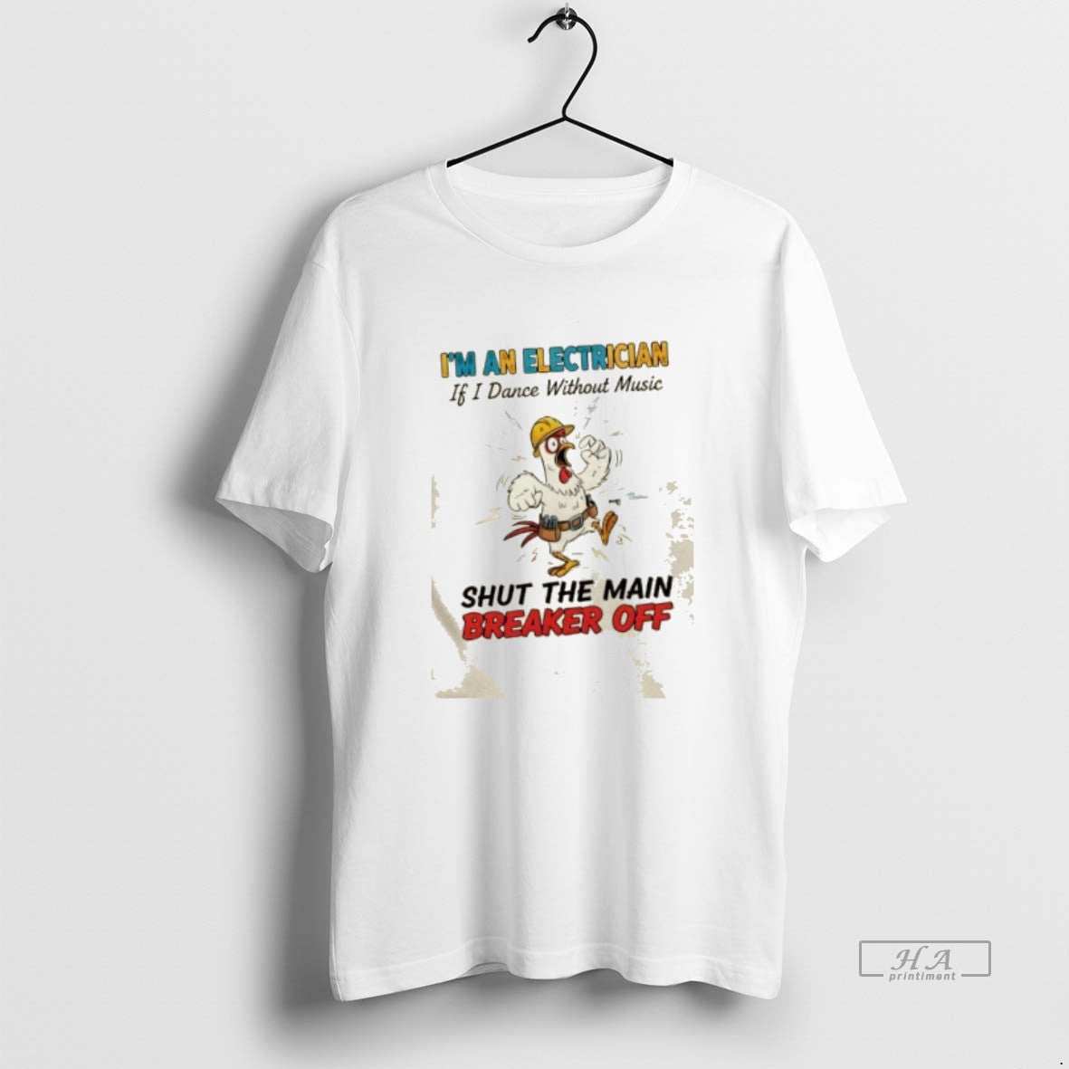 Official Trendy Rooster Im An Electrician If I Dance Without Music Shut The Main Breaker Unisex