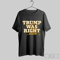 Official Trump Was Right Again Unisex