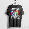 Official Wolf Im Gonna Let Karma Fix It Because If I Fix It Sweater Tee Unisex