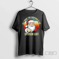 Officials All I Want For Christmas Is The Epstein List Xmas Retro T Shirt Unisex