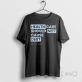 Officials Ashley Wolftornabane Healthcare Should Not Cause Debt Unisex