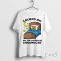 Officials Cat Locked In No Im Tucked In Goodnight Unisex