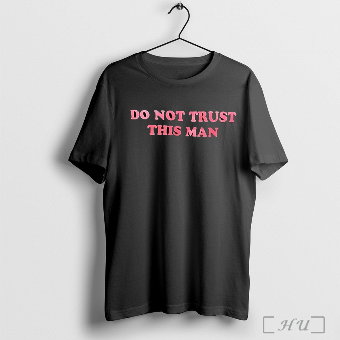 Officials Do Not Trust This Man T Shirt Unisex