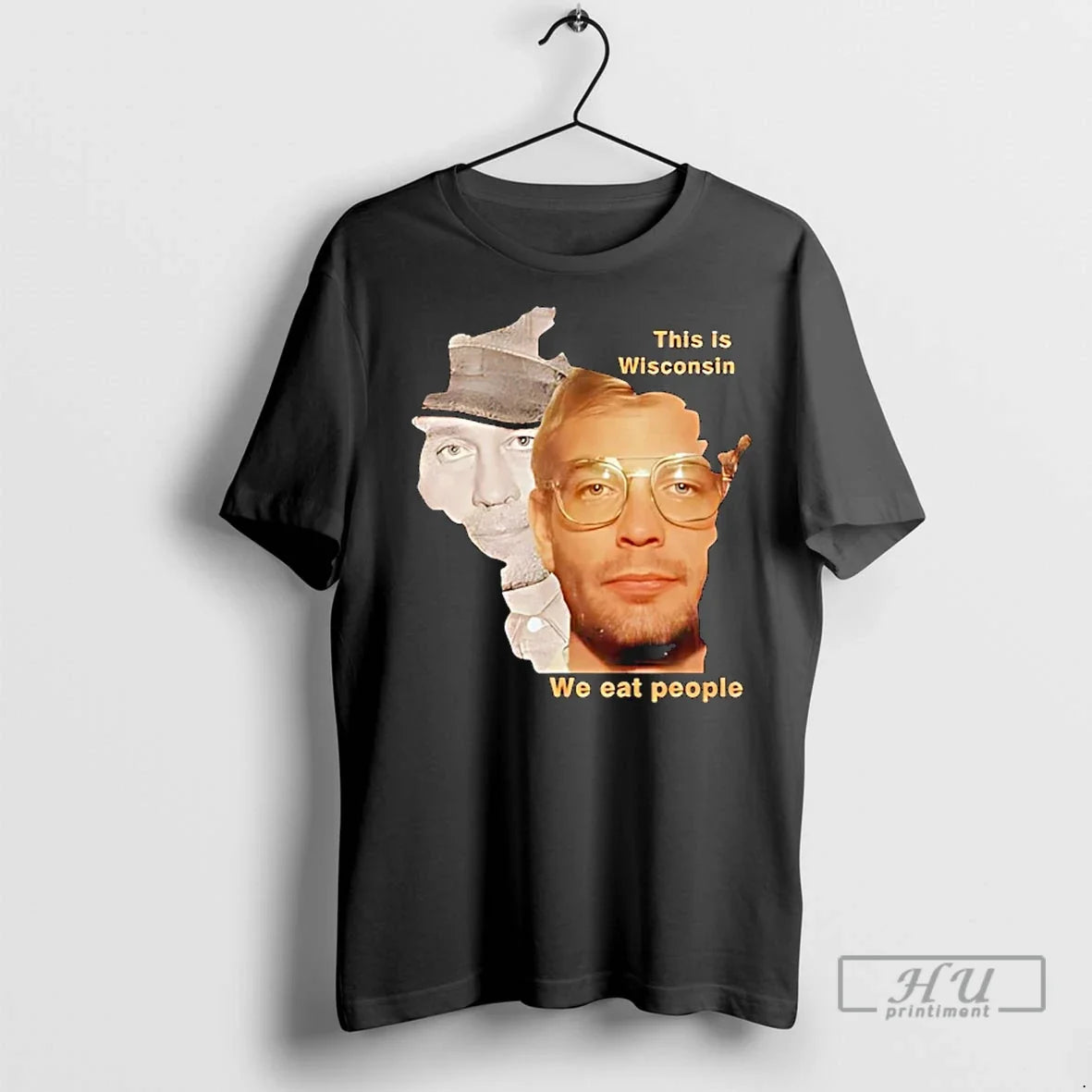 Officials Ed Gein And Jeffrey Dahmer This Wisconsin We Eat People T Shirt Unisex