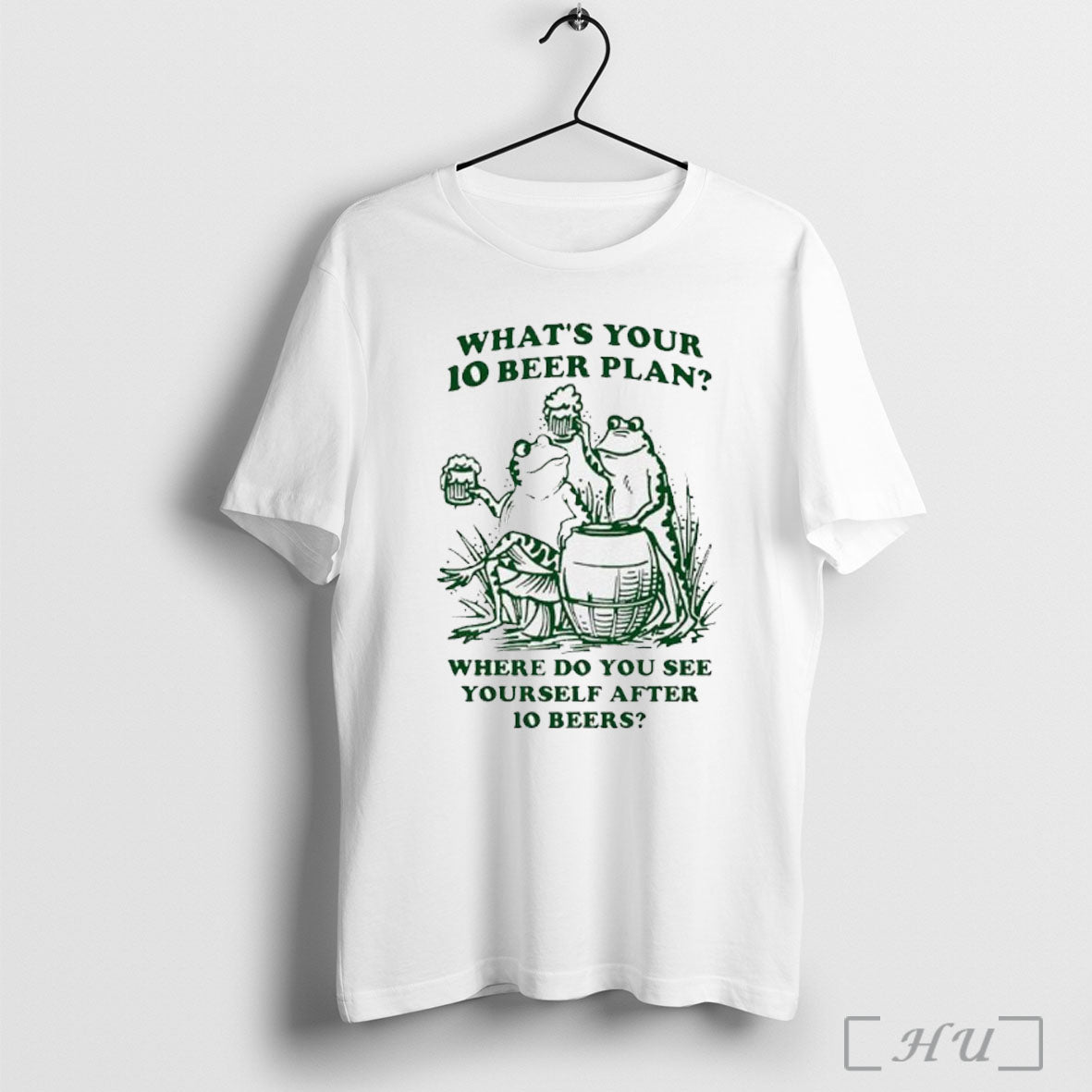 Officials Frog Whats Your 10 Beer Plan Where Do You See Yourself After 10 Beers Unisex