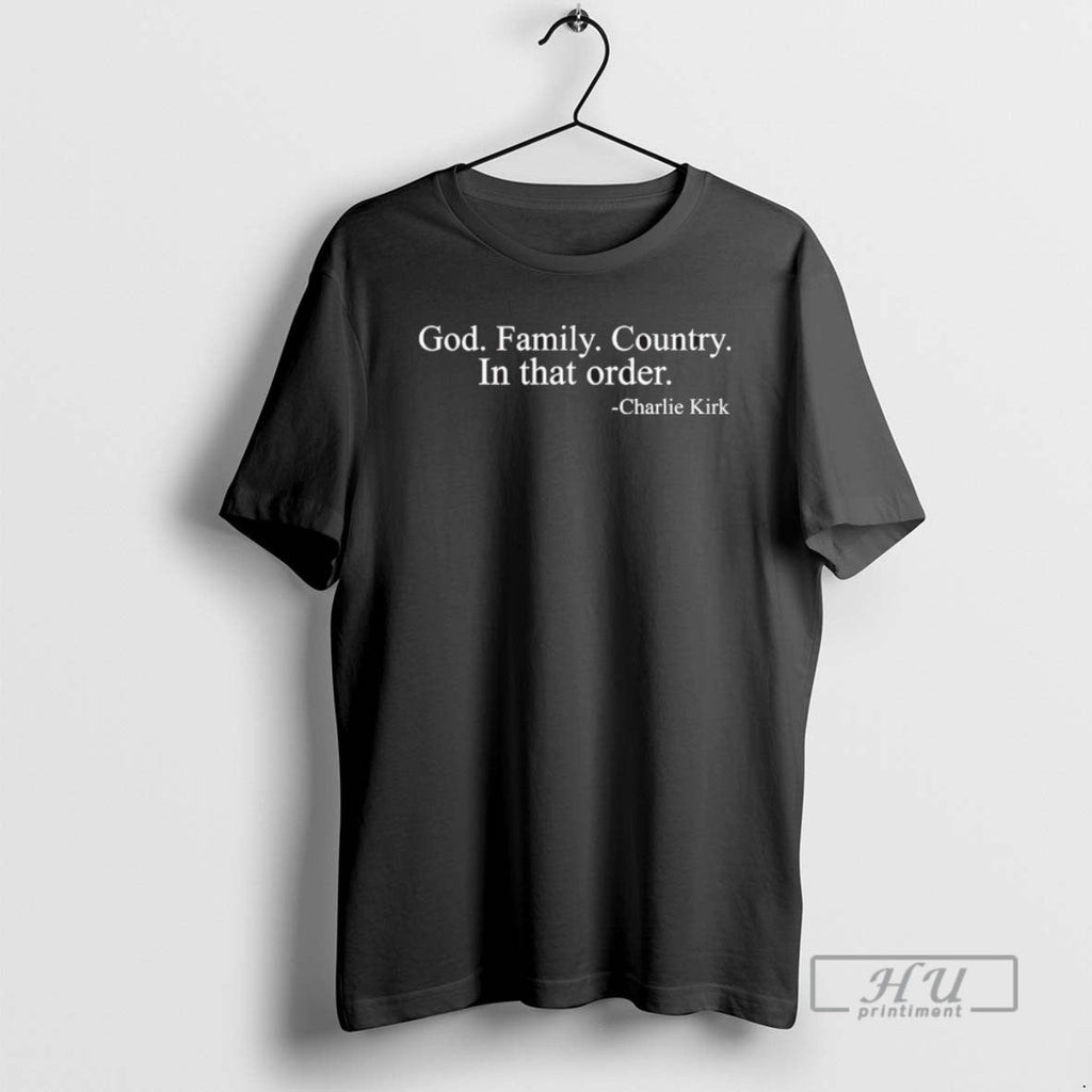 Officials God Family Country In That Order Charlie Kirk Freedom T Shirt Unisex