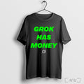 Officials Grok Has Money T Shirt Unisex