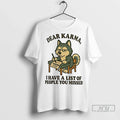 Officials Husky Dear Karma I Have A List Of People You Missed T Shirt Unisex
