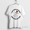 Officials I Am Pure Of Heart And Dead Of Dad Unisex