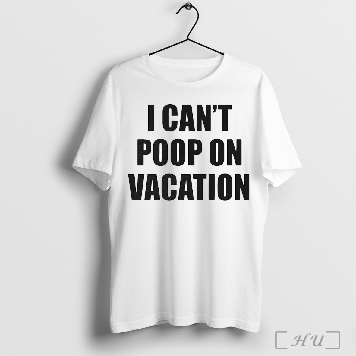 Officials I Cant Poop On Vacation T Shirt Unisex