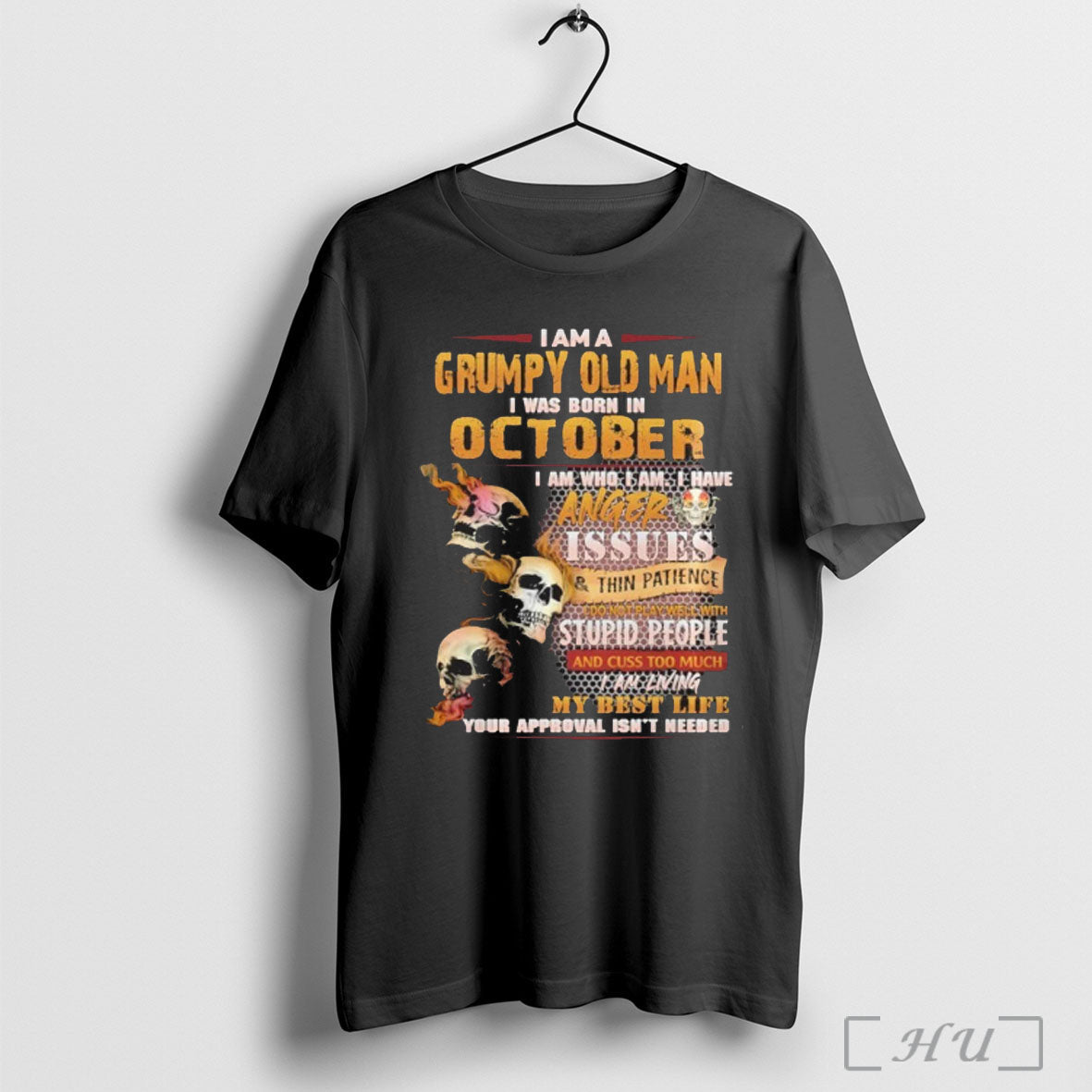 Officials Im A Grumpy Old Man I Was Born In October Skull Anger Issues Unisex