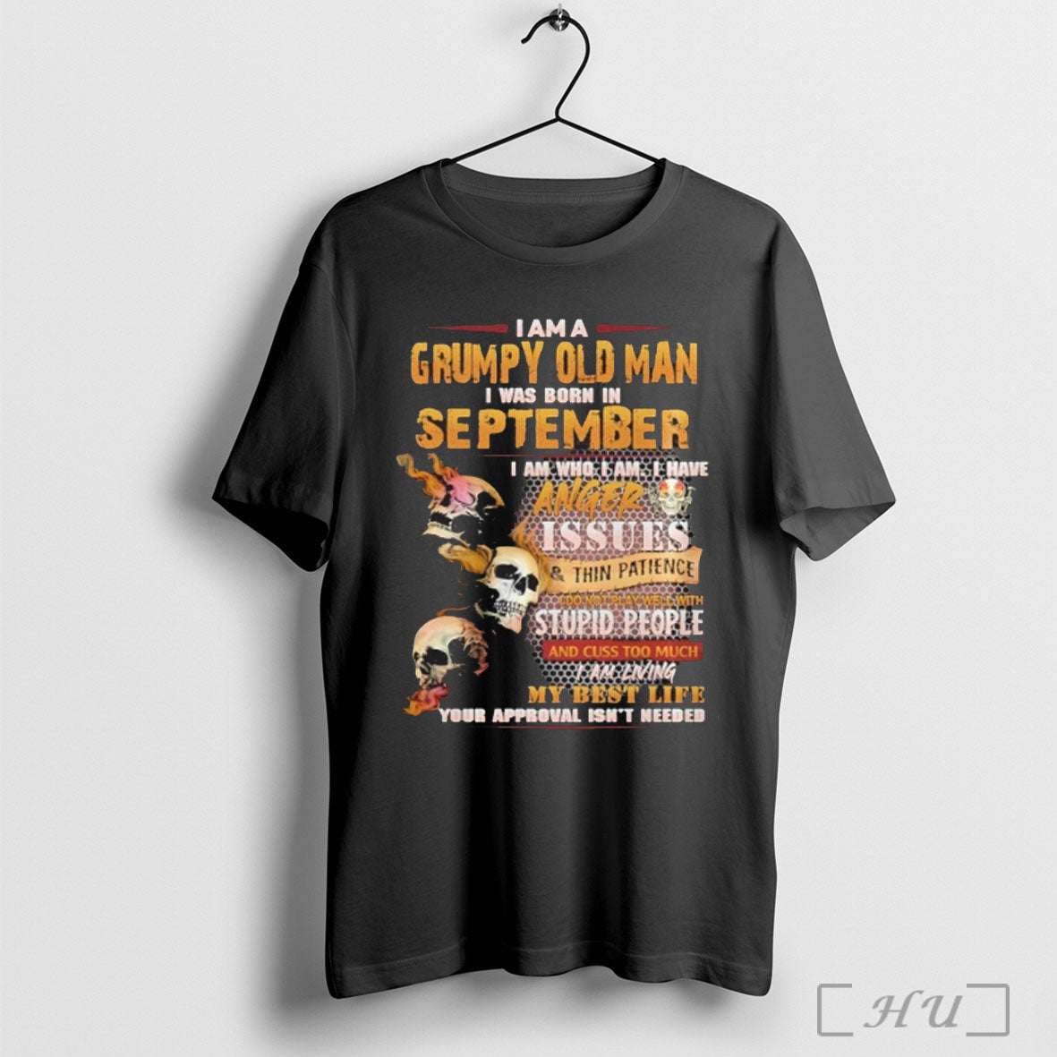 Officials Im A Grumpy Old Man I Was Born In September Skull Anger Issues Unisex