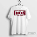 Officials Im Iron Till I Die T Shirt Unisex