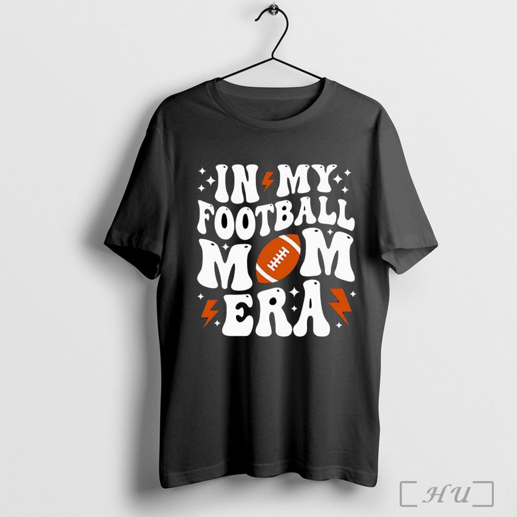 Officials In My Football Mom Era Football Season Game Day T Shirt Unisex