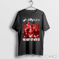 Officials Jiffy Lube You Cant Sit With Us T Shirt Unisex