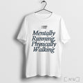 Officials Mentally Running Physically Walking T Shirt Unisex