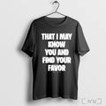 Officials Mercy Culture That I May Know You Find Your Favor T Shirt Unisex