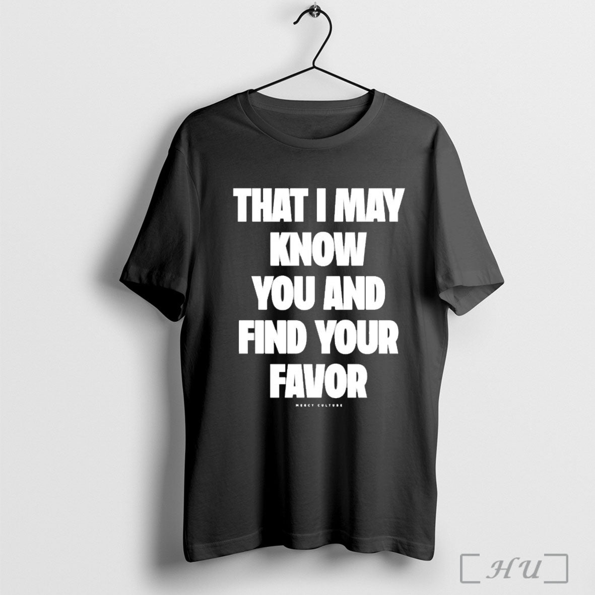 Officials Mercy Culture That I May Know You Find Your Favor T Shirt Unisex