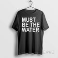 Officials Must Be The Water Unisex