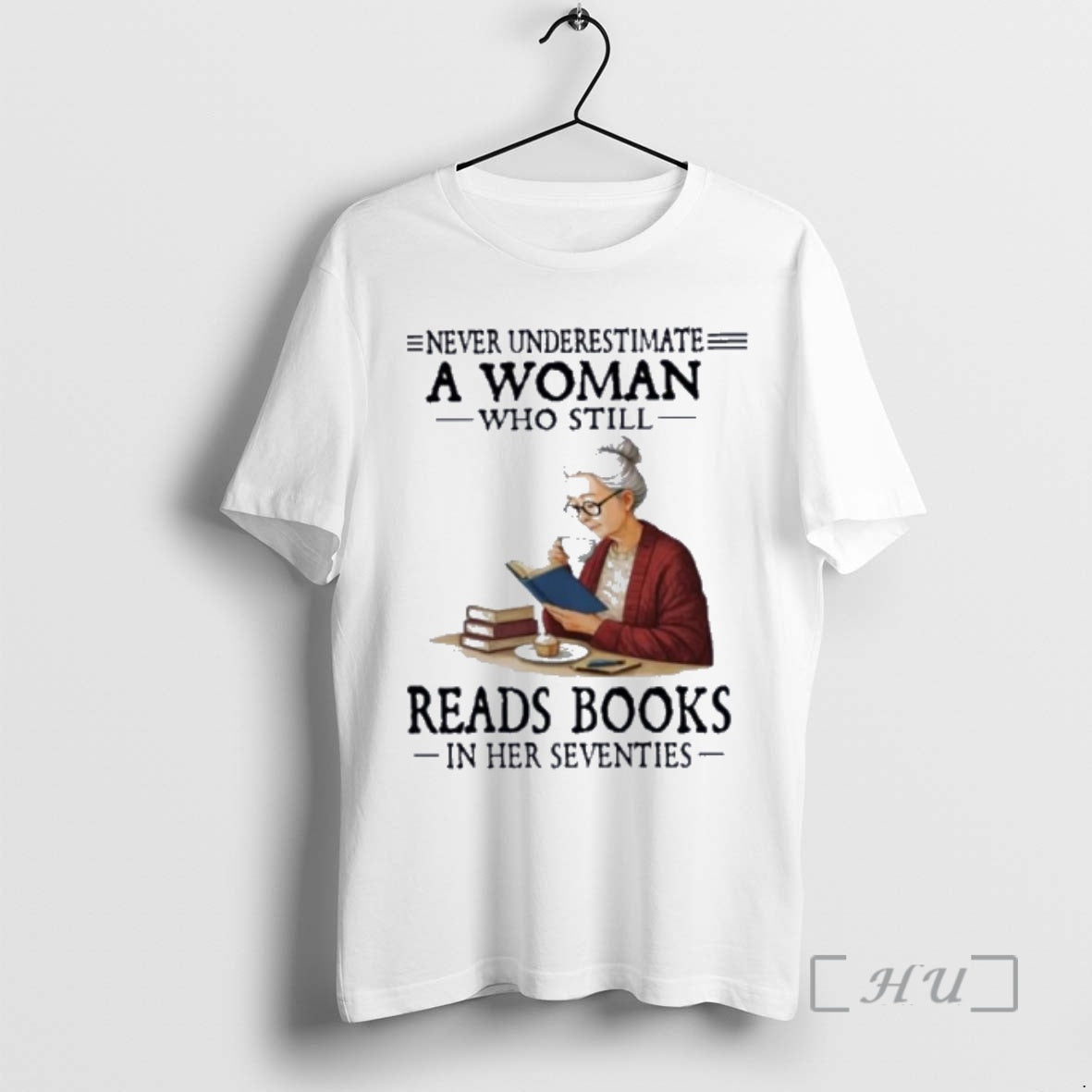 Officials Never Underestimate A Woman Who Still Reads Books In Her Seventies Premium T Shirts