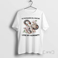 Officials No Propaganda Will Make Me Lose My Humanity Unisex