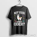 Officials Not Your Ernst Oder T Shirt Unisex