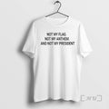 Officials Not My Flag Not My Anthem And Not My President Premium T Shirts Sweater Unisex