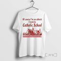 Officials Of Course Im An Atheist I Went To Catholic School Premium T Shirts Sweater Unisex
