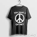 Officials Peace Sign You Want A Piece Of Me T Shirt Unisex